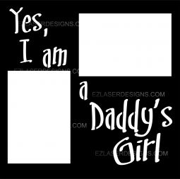 Yes, I am a Daddy's Girl